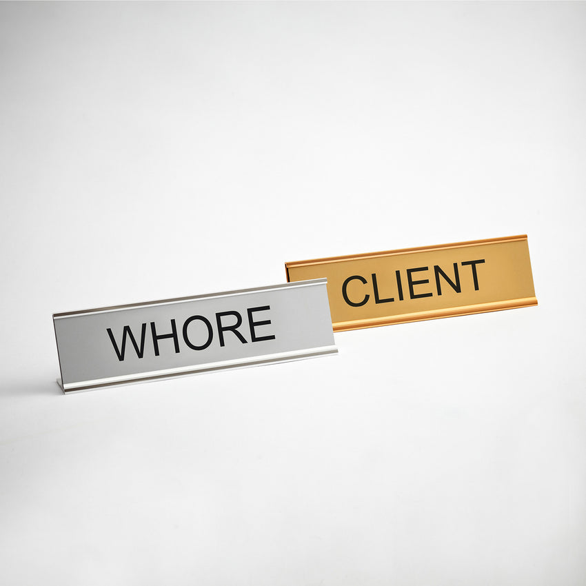 Whore Client Desk Signs