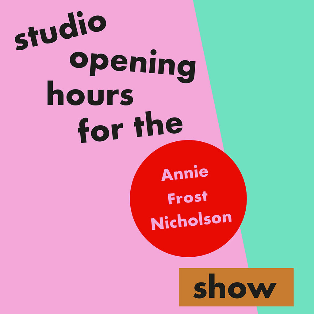 Dorothy X Annie Frost Nicholson - Show Opening Hours