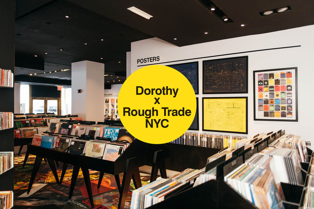 Dorothy x Rough Trade NYC