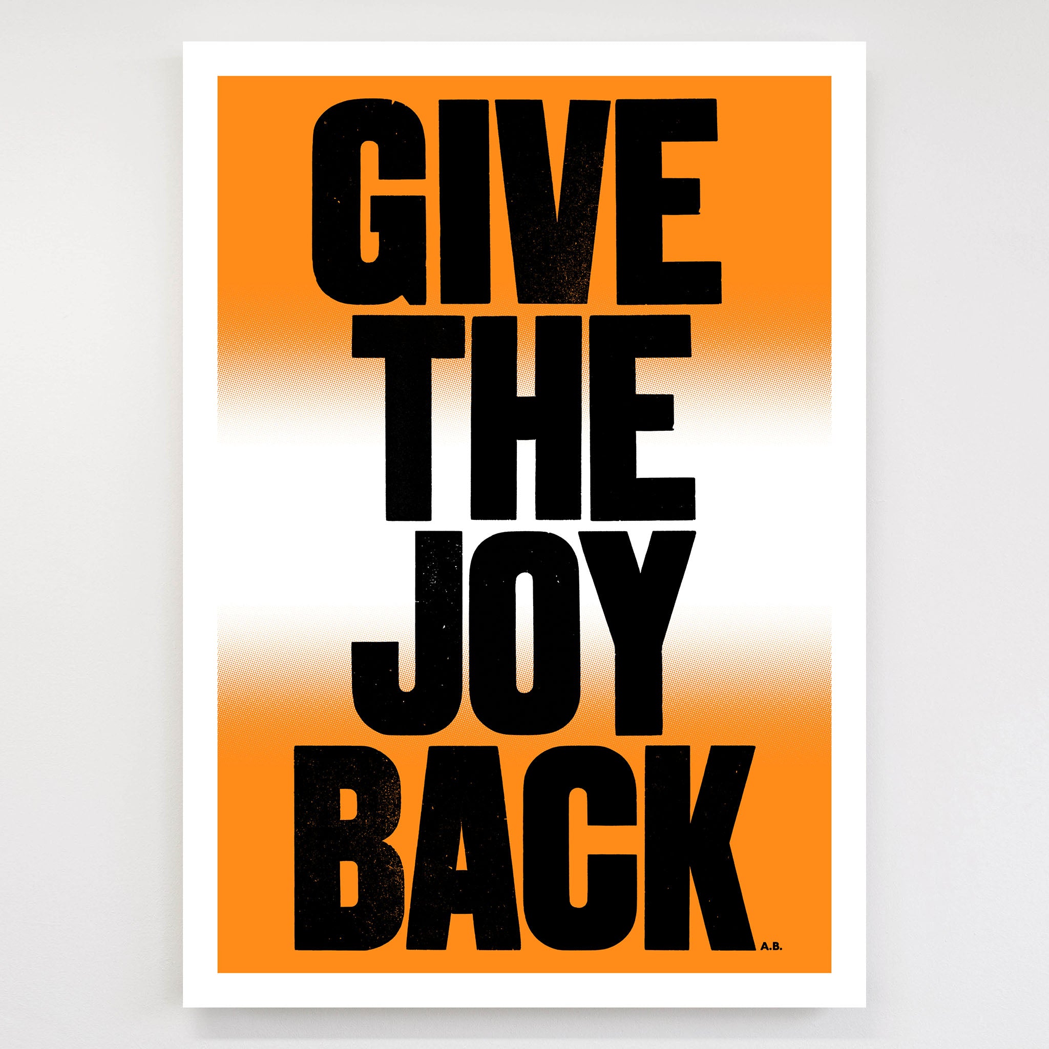 Anthony Burrill - Give the Joy Back Signed Limited Edition