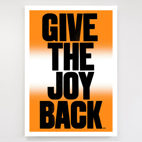 Anthony Burrill - Give the Joy Back Signed Limited Edition