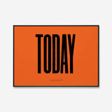 Anthony Burrill - Today (Dark Orange) Open Edition