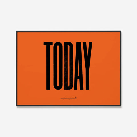 Anthony Burrill - Today (Dark Orange) Open Edition