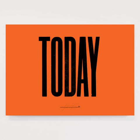 Anthony Burrill - Today (Dark Orange) Open Edition