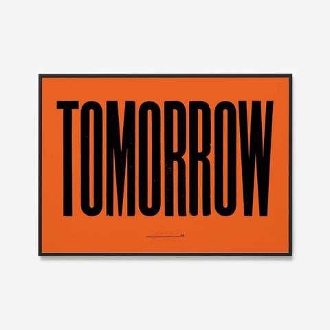 Anthony Burrill - Tomorrow (Dark Orange) Open Edition