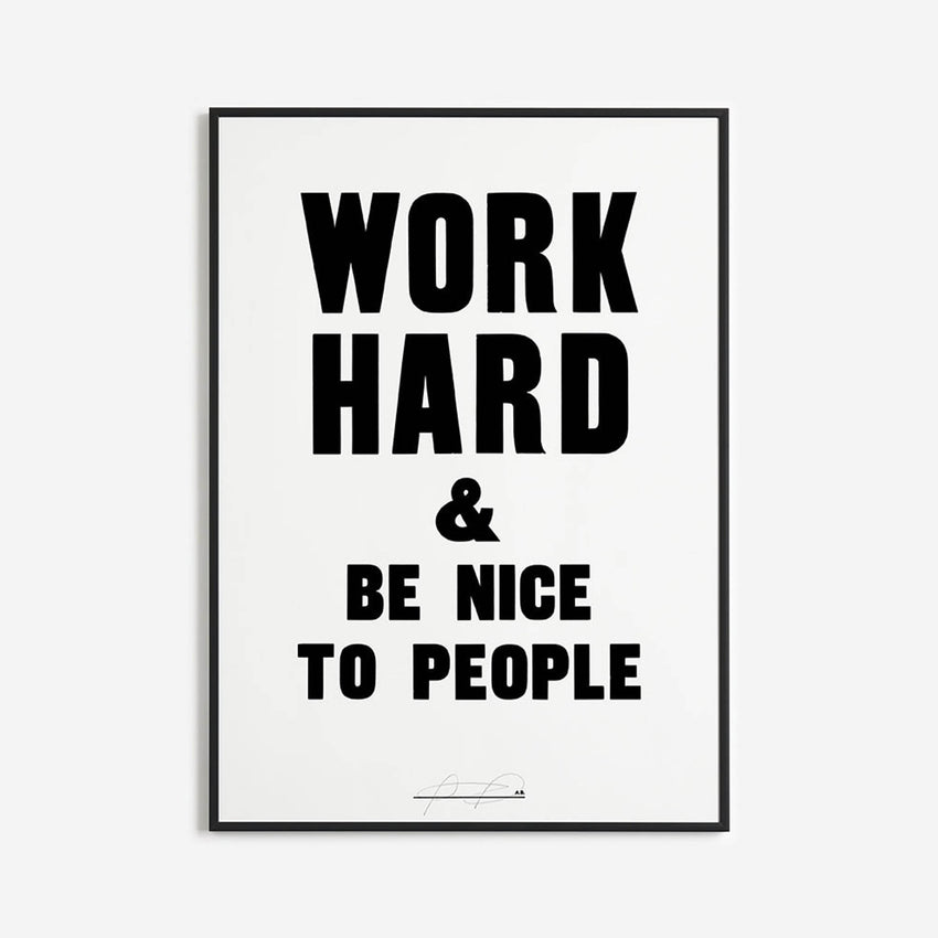 Anthony Burrill - Work Hard & Be Nice To People Open Edition