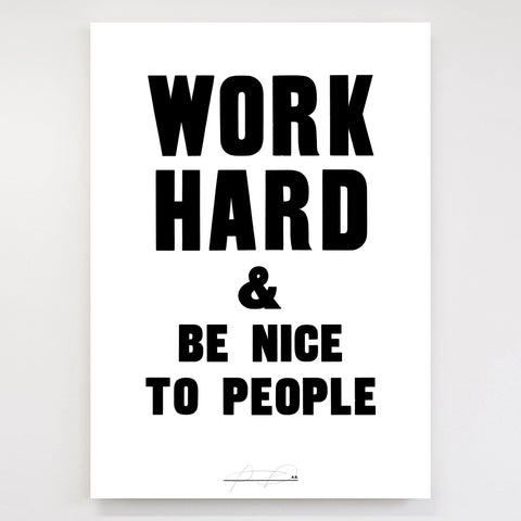 Anthony Burrill - Work Hard & Be Nice To People Open Edition