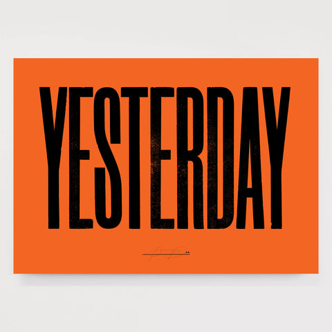 Anthony Burrill - Yesterday (Dark Orange) Open Edition