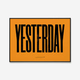 Anthony Burrill - Yesterday (Orange) Open Edition