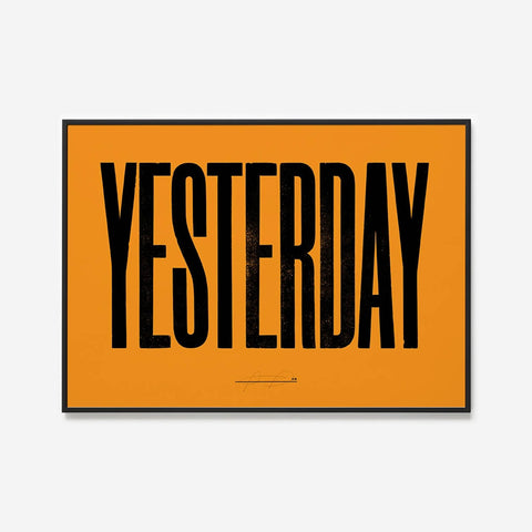 Anthony Burrill - Yesterday (Orange) Open Edition