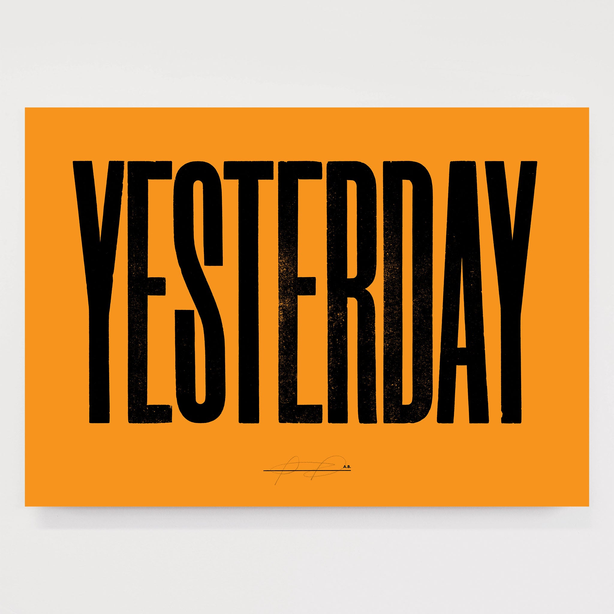 Anthony Burrill - Yesterday (Orange) Open Edition