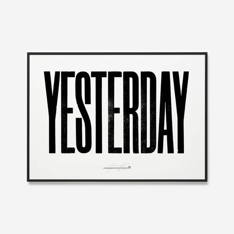 Anthony Burrill - Yesterday (White) Open Edition