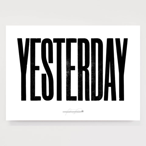 Anthony Burrill - Yesterday (White) Open Edition