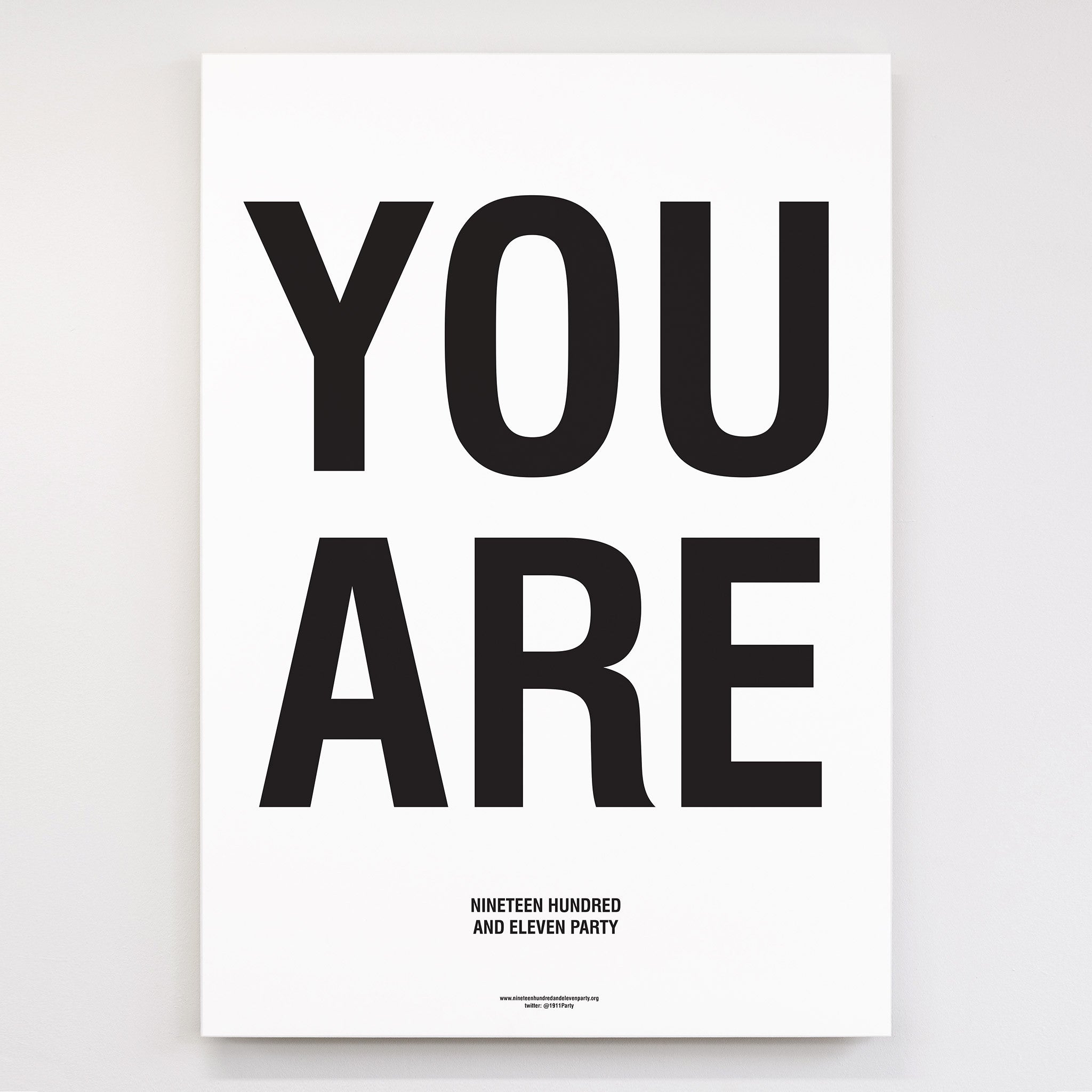 Nineteen Hundred and Eleven Party: You Are Screen Print